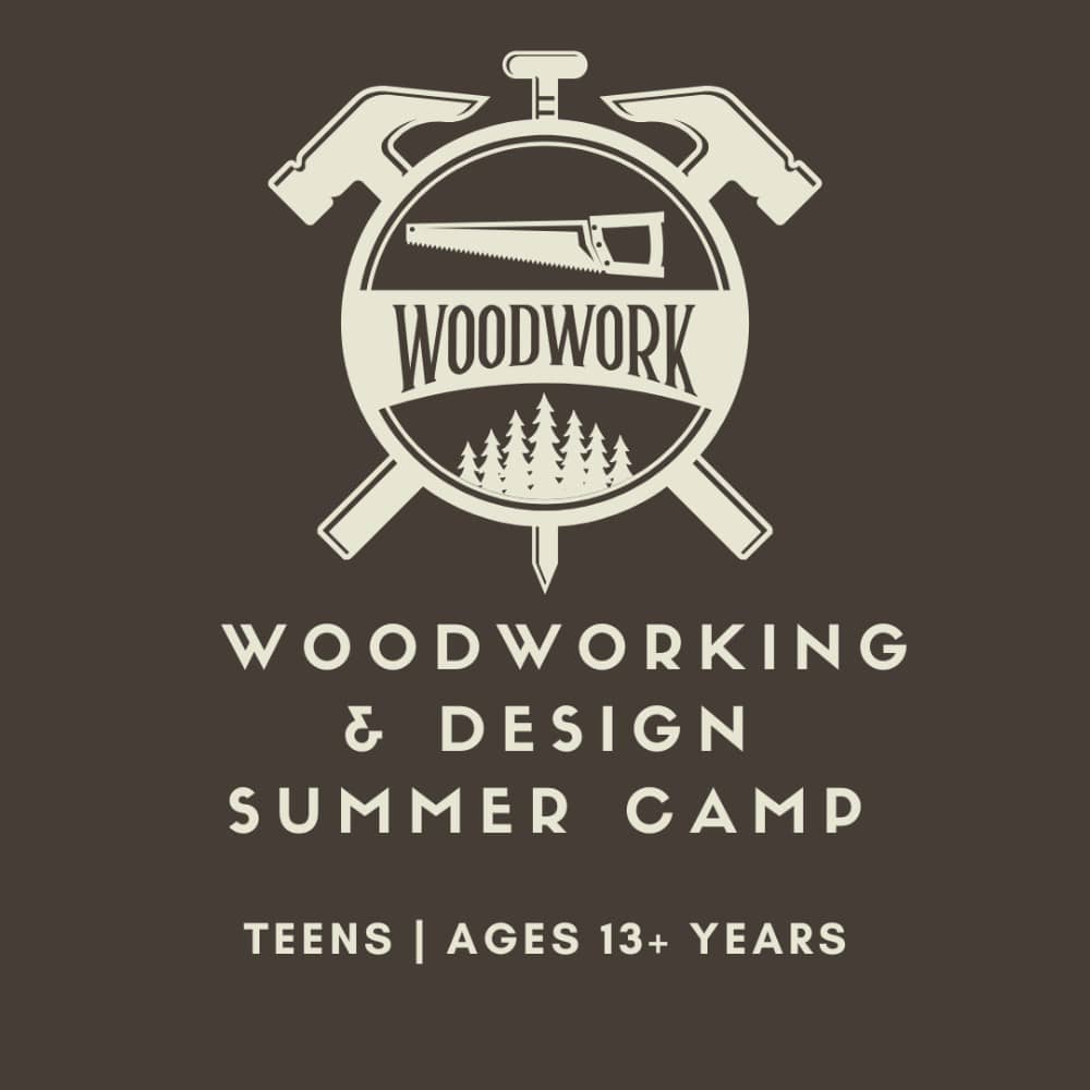 Teens Woodworking & Design Camp - STEM camp for Ages: 13-18 by San Diego Craft Collective